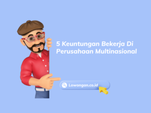 Home 12 5 Keuntungan Bekerja Di Perusahaan Multinasional