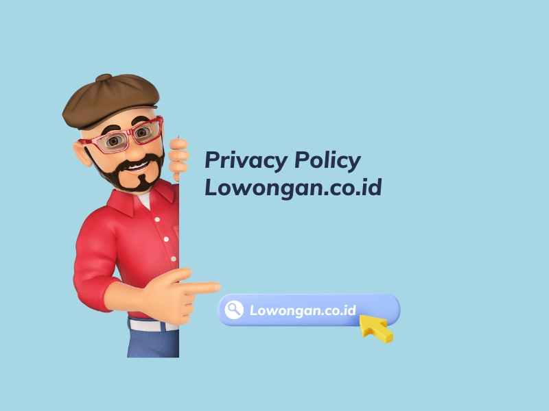 Privacy Policy Lowongan.co.id